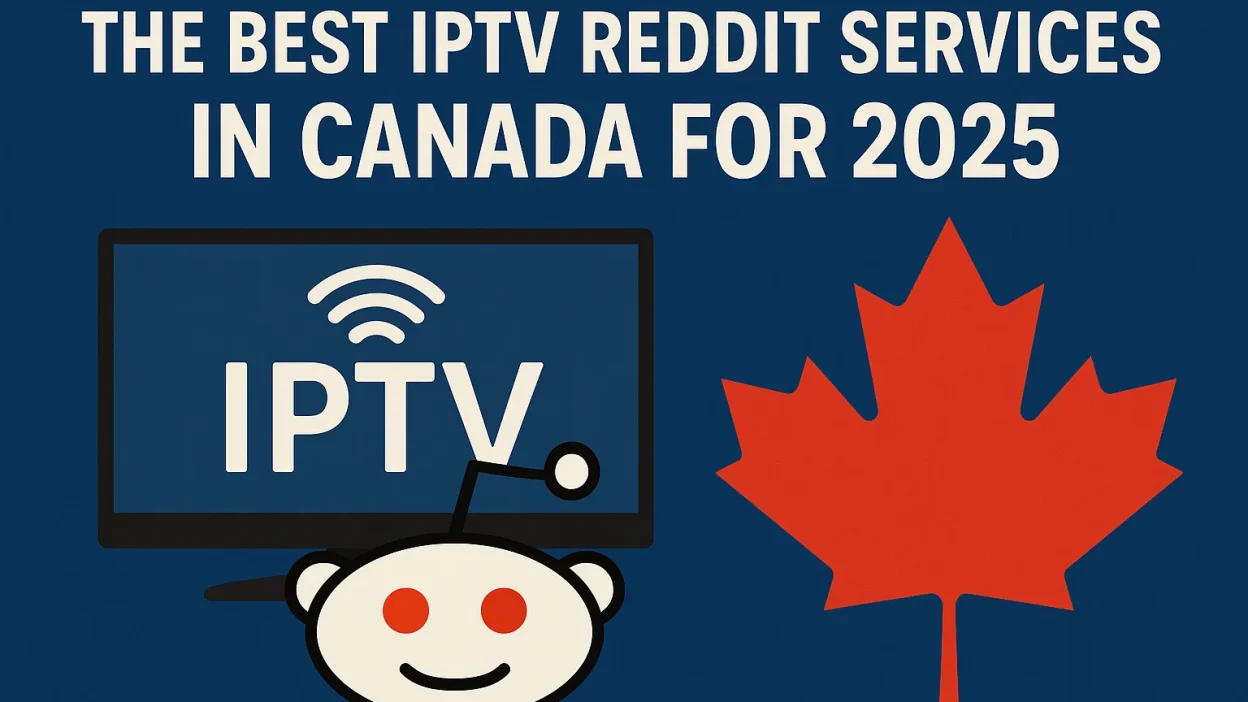 iptv 订阅 reddit 加拿大