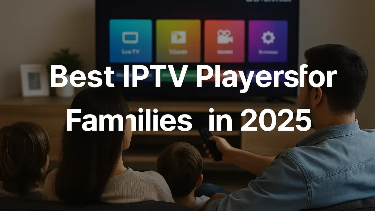 Family watching IPTV together on a smart TV interface – Best IPTV players for families in 2025